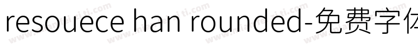 resouece han rounded字体转换